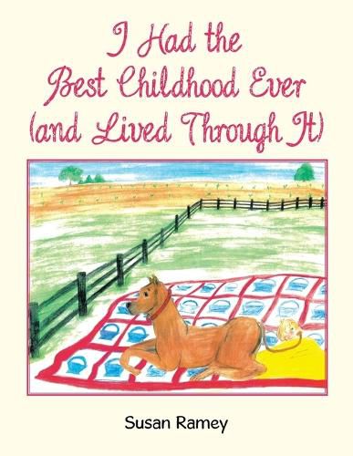 Cover image for I Had the Best Childhood Ever (and Lived Through It)