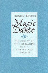 Cover image for Magic Dance: Display of the Self-nature of the Five Wisdom Dakinis