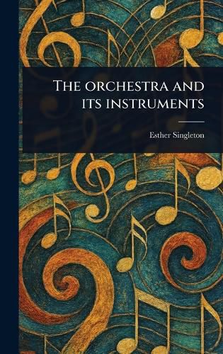 Cover image for The Orchestra and Its Instruments