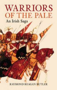 Cover image for Warriors of the Pale: An Irish Saga