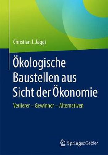 Cover image for OEkologische Baustellen Aus Sicht Der OEkonomie: Verlierer - Gewinner - Alternativen