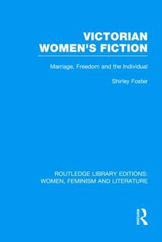 Cover image for Victorian Women's Fiction: Marriage, Freedom, and the Individual