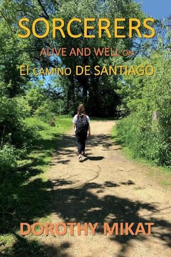 Cover image for Sorcerers: Alive and Well On El Camino De Santiago