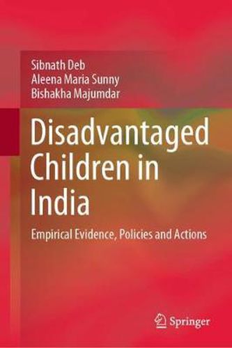 Cover image for Disadvantaged Children in India: Empirical Evidence, Policies and Actions