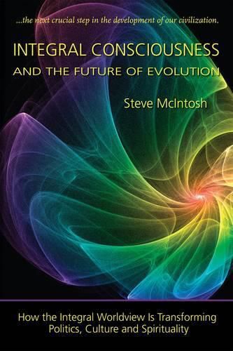 Cover image for Integral Consciousness and the Future of Evolution