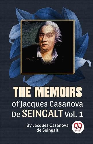 The Memoirs of Jacques Casanova De Seingalt