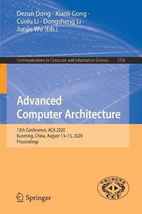 Cover image for Advanced Computer Architecture: 13th Conference, ACA 2020, Kunming, China, August 13-15, 2020, Proceedings