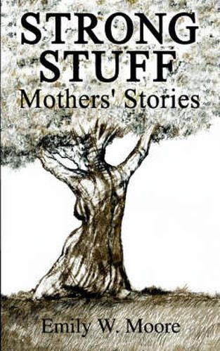 Cover image for Strong Stuff: Mothers' Stories