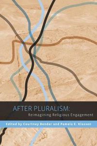 Cover image for After Pluralism: Reimagining Religious Engagement