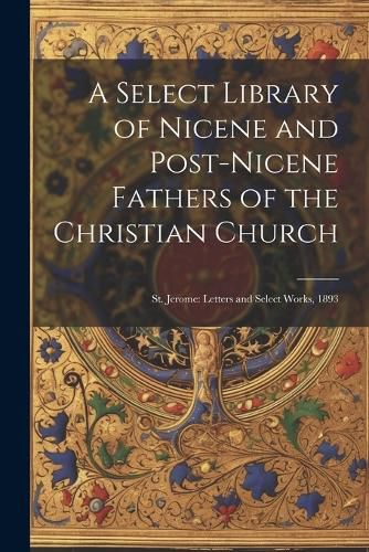 A Select Library of Nicene and Post-Nicene Fathers of the Christian Church