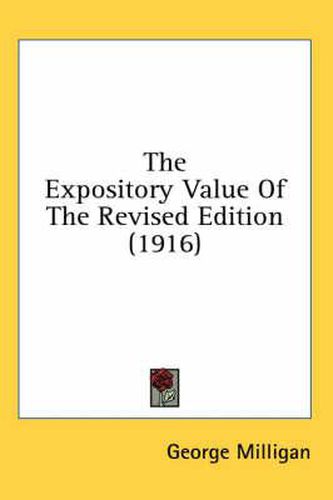 The Expository Value of the Revised Edition (1916)