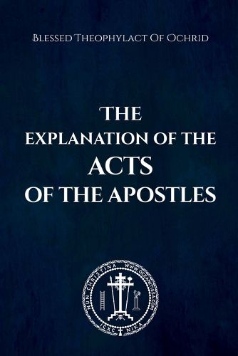 Cover image for The Explanation of the Acts of the Apostles