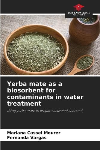 Cover image for Yerba mate as a biosorbent for contaminants in water treatment