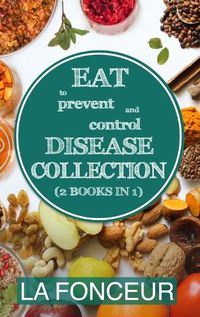 Cover image for Eat to Prevent and Control Disease Collection (2 Books in 1) Color Print