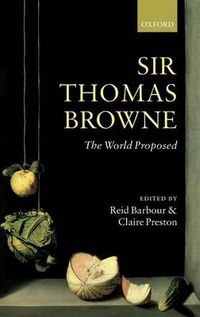 Cover image for Sir Thomas Browne: The World Proposed