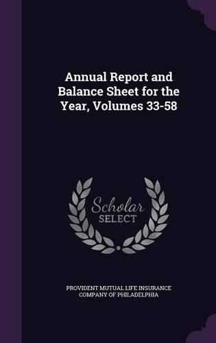 Cover image for Annual Report and Balance Sheet for the Year, Volumes 33-58