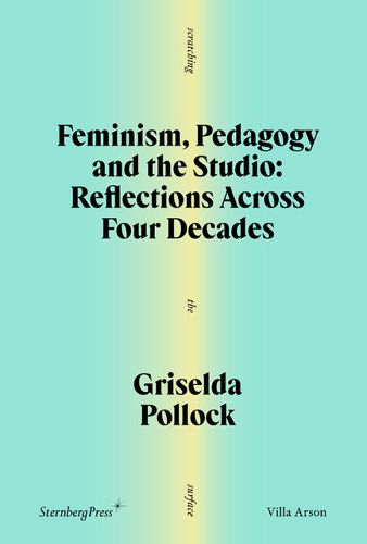 Feminism, Pedagogy and the Studio