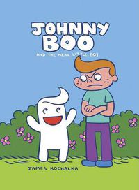 Cover image for Johnny Boo and the Mean Little Boy (Johnny Boo Book 4)