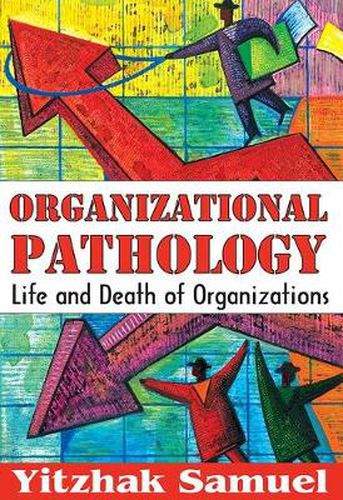 Cover image for Organizational Pathology: Life and Death of Organizations