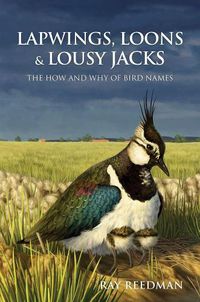 Cover image for Lapwings, Loons and Lousy Jacks: The How and Why of Bird Names