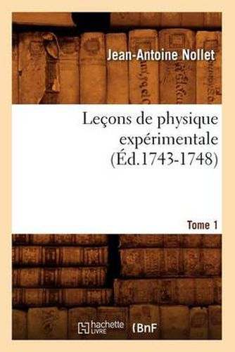 Cover image for Lecons de Physique Experimentale. Tome 1 (Ed.1743-1748)