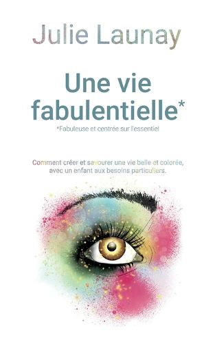 Cover image for Une vie Fabulentielle*, *fabuleuse et centree sur l'essentiel