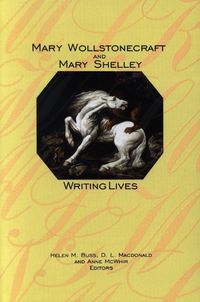 Cover image for Mary Wollstonecraft and Mary Shelley: Writing Lives