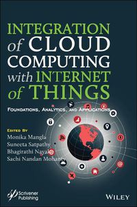 Cover image for Integration of Cloud Computing with Internet of Things - Foundations, Analytics, and Applications