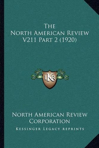 The North American Review V211 Part 2 (1920)