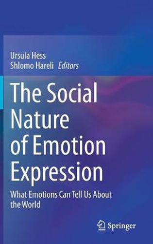 Cover image for The Social Nature of Emotion Expression: What Emotions Can Tell Us About the World