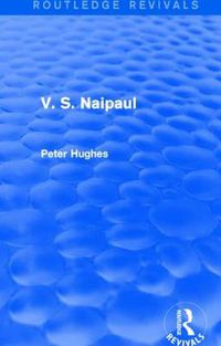 Cover image for V. S. Naipaul (Routledge Revivals)