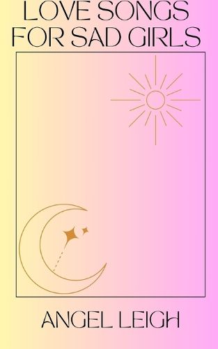 Cover image for Love Songs for Sad Girls