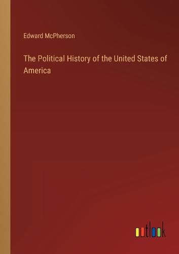 Cover image for The Political History of the United States of America