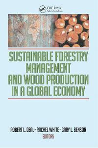Cover image for Sustainable Forestry Management and Wood Production in a Global Economy