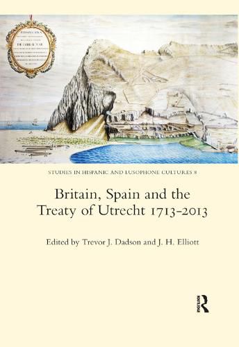 Cover image for Britain, Spain and the Treaty of Utrecht 1713-2013