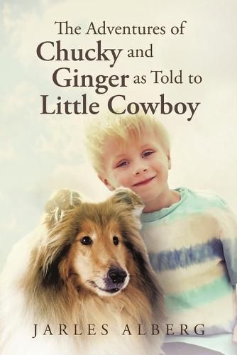 Cover image for The Adventures of Chucky and Ginger as Told to Little Cowboy