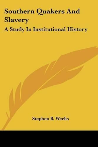 Cover image for Southern Quakers and Slavery: A Study in Institutional History