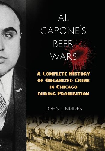 Cover image for Al Capone's Beer Wars: A Complete History of Organized Crime in Chicago during Prohibition