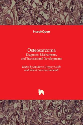 Osteosarcoma: Diagnosis, Mechanisms, and Translational Developments