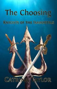 Cover image for The Choosing: Knights of the Immortals