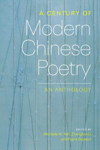 A Century of Modern Chinese Poetry: An Anthology