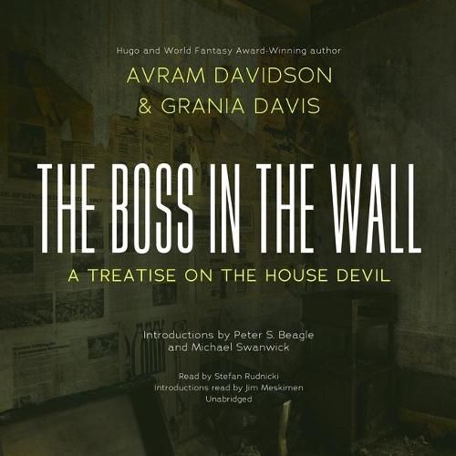 The Boss in the Wall Lib/E: A Treatise on the House Devil