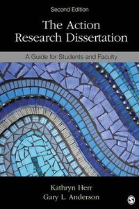 Cover image for The Action Research Dissertation: A Guide for Students and Faculty