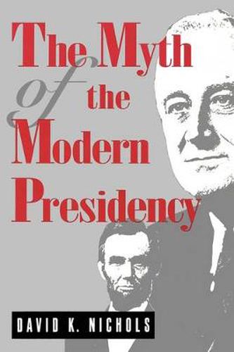 Cover image for The Myth of the Modern Presidency