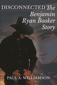 Cover image for Disconnected: The Benjamin Ryan Booker Story