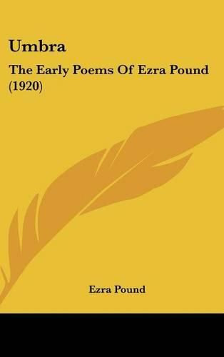 Umbra: The Early Poems of Ezra Pound (1920)