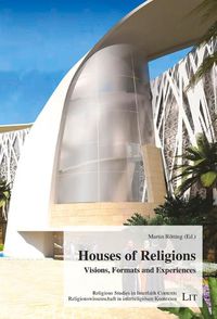Cover image for Houses of Religions: Visions, Formats and Experiences