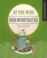 Cover image for By the Wind: Fujian and Northeast Asia