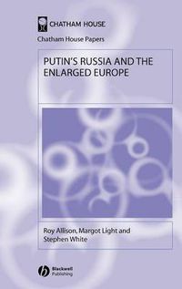 Cover image for Putin's Russia and the Enlarged Europe