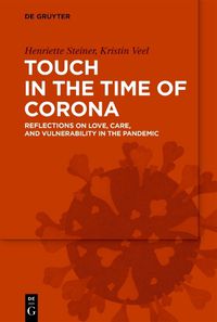 Cover image for Touch in the Time of Corona: Reflections on Love, Care, and Vulnerability in the Pandemic